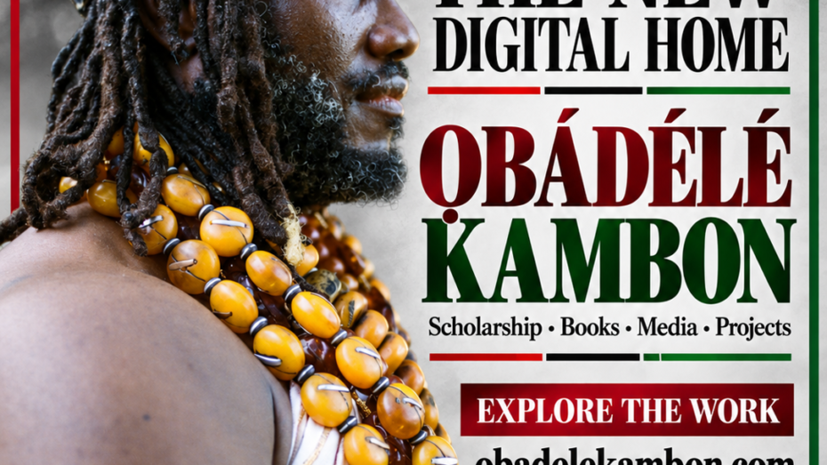 The New Digital Home of Ɔbenfo Ọbádélé Kambon